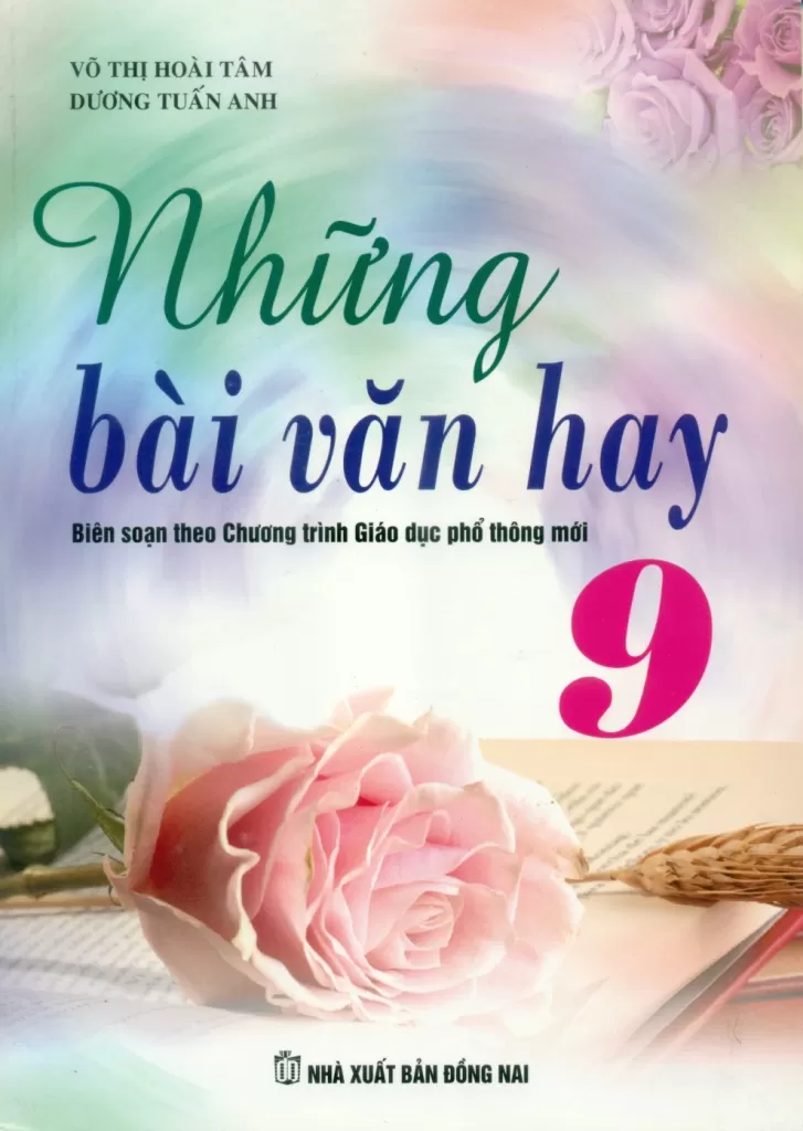NHỮNG BÀI VĂN HAY LỚP 9 (Biên soạn theo chương trình GDPT mới)